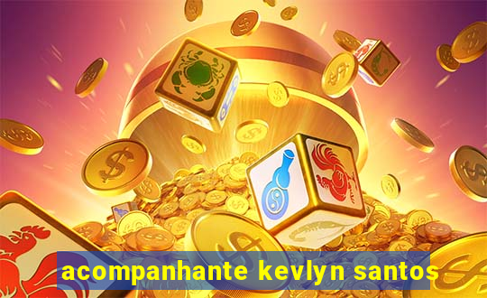 acompanhante kevlyn santos